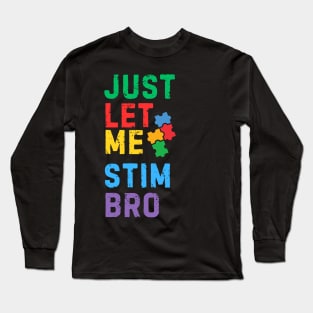 RETRO JUST LET ME STIM BRO! Long Sleeve T-Shirt